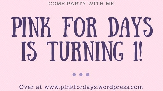 Pink For Days is Turning 1!.jpg